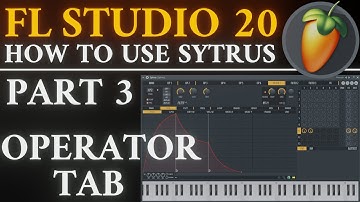 Sytrus Operator Tab | Part 3 | FL Studio 20 Tutorial