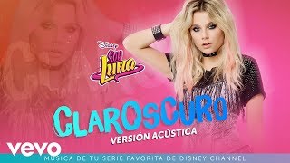 Video thumbnail of "Elenco de Soy Luna - Claroscuro (Versión Acústica) | Audio Only"