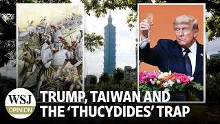 Trump, Taiwan and the ‘Thucydides Trap’