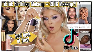 Tiktok Birthday Makeup Is Just 2016 Makeup In Another Font