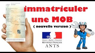 ANTS - Immatriculer une mobylette - Nouvelle Version