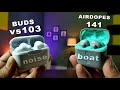 Boat Airdopes 141 Vs Noise Buds vs103 || Which one is best ⚡