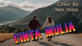 CINTA MULIA - KOES PLUS, Cover By : Neo Jibles