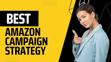 Best Amazon Campaign Strategy For Any Niche | How A 