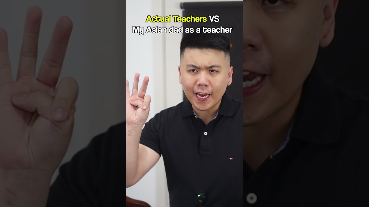 Actual Teachers Vs My Asian Dad As A Teacher