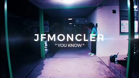 JFmoncler - U Know (Official Music Video)