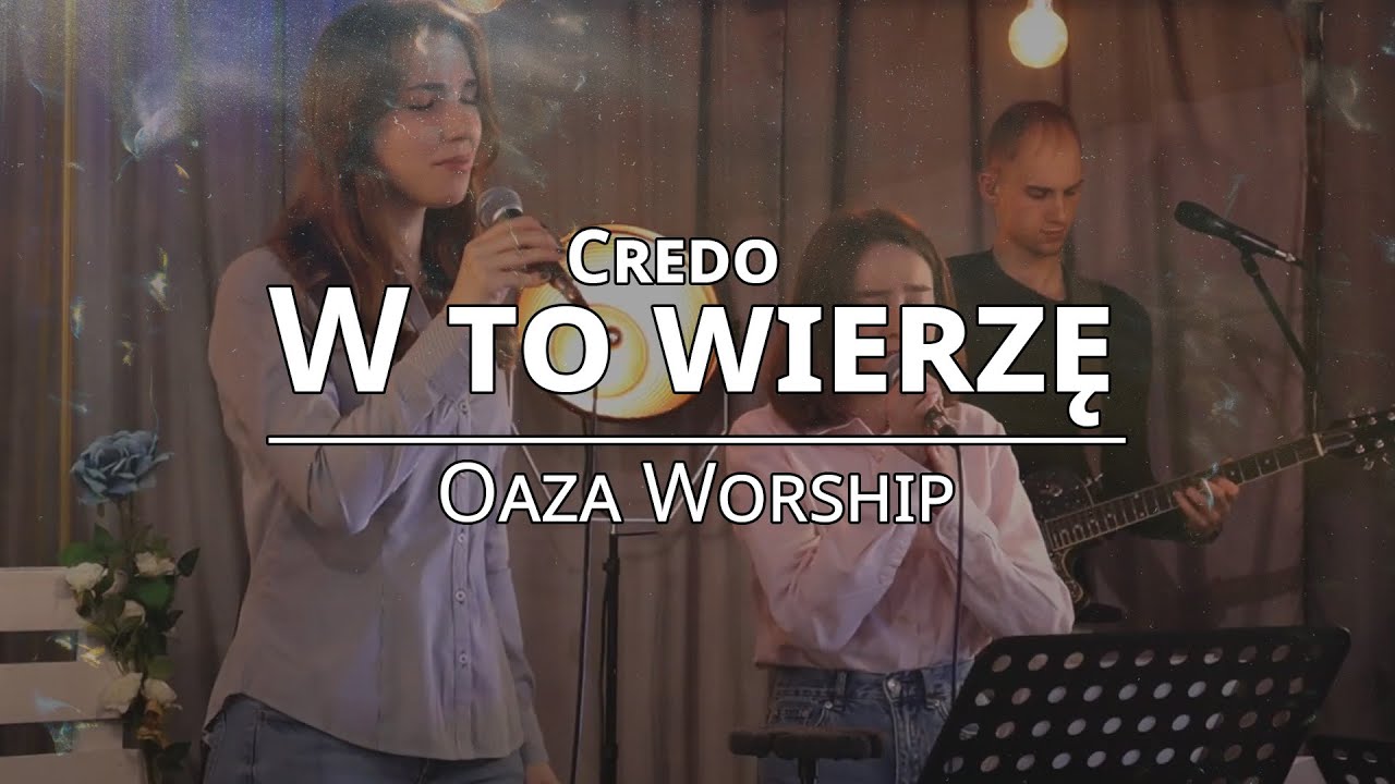 Credo | W to wierzę - Oaza Worship