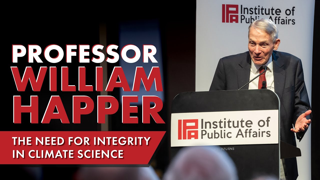 Professor William Happer IPA lecture – The Crusade Against Carbon Dioxide – September 2023