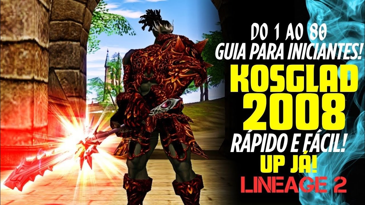 O Guia Completo para Iniciantes de LINEAGE 2  - Upando Rápido de TITAN no Kosglad 2008!