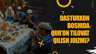 Dasturxon boshida Qur’on tilovat qilish joizmi? | Shayx Sodiq Samarqandiy