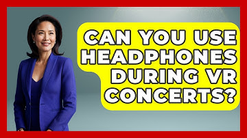 Can You Use Headphones During VR Concerts? - The Hardware Hub