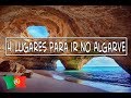 4 Lugares que você precisa conhecer no Algarve-Portugal