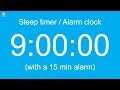 9 hour sleep timer  alarm clock with a 15 min alarm