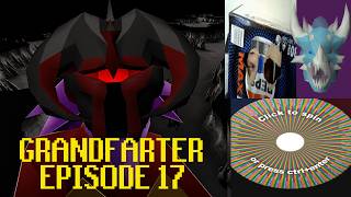 The Grandfarter... Official EPISODE 17 (Vorkath SPEED-CHASER)
