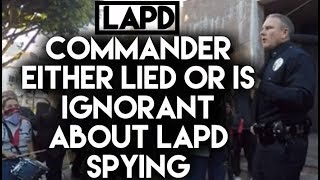 #LAPD Commander Either Lied or is Ignorant about LAPD Spying