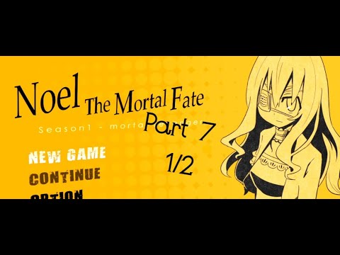 Letu0027s Play! : Noel The Mortal Fate - Season 1, Part 7 (1/2)