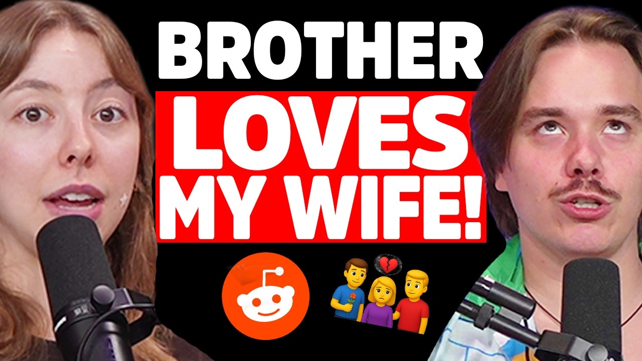 My brother is deeply IN LOVE with my wife! | Reddit Stories
