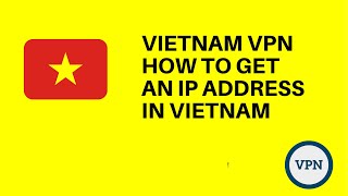 Vietnam VPN How to get an IP address in Vietnam screenshot 5