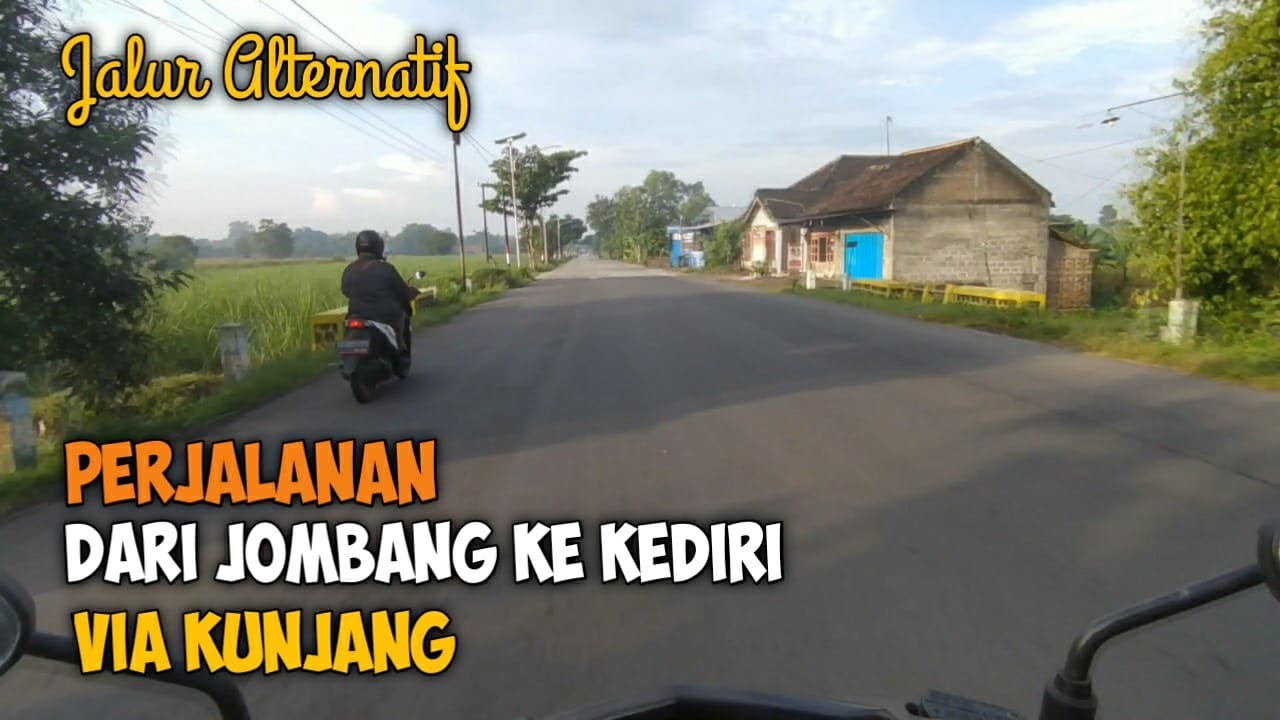 Asyiknya Perjalanan Dari Jombang Ke Kediri via Kunjang