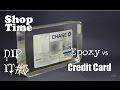 Dip It #3 : Epoxy vs Credit Card