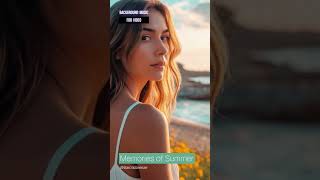 Memories of Summer - Background Music for Video