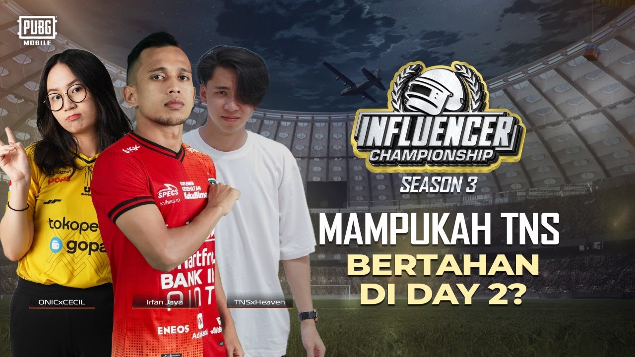 PUBG MOBILE INFLUENCER CHAMPIONSHIP S3 | Day 2 – Mampukah Tim TNS bertahan di klasemen atas?