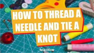 How to Thread a Needle and Tie a Knot #shorts