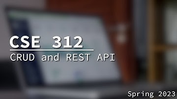 [CSE 312] CRUD and REST API Wednesday, February 15, 2023