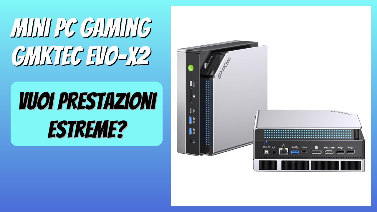 RECENSIONE (2025) : Mini PC Gaming GMKtec EVO-X2. DETTAGLI