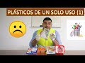 PLÁSTICOS DE UN SOLO USO (PARTE 1)