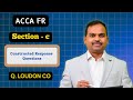 Loudon co | ACCA FR Kaplan exam kit (Q.425) | Section C | past exam questions | Lecture 34