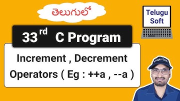 increment and decrement in c Telugu | c programming | Program 33