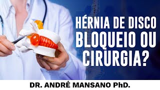 Hérnia de Disco: Bloqueio ou Cirurgia? – Dr. André Mansano Tratamento da Dor.