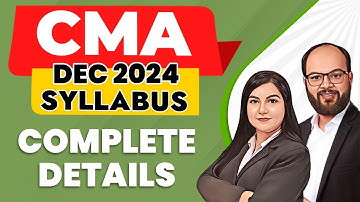 CMA Dec 2024 Syllabus Complete Details | CMA Foundation, Inter & Final Syllabus | CMA Course Details