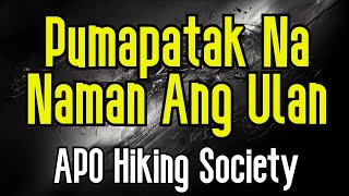 Pumapatak Na Naman Ang Ulan (KARAOKE) | Apo Hiking Society