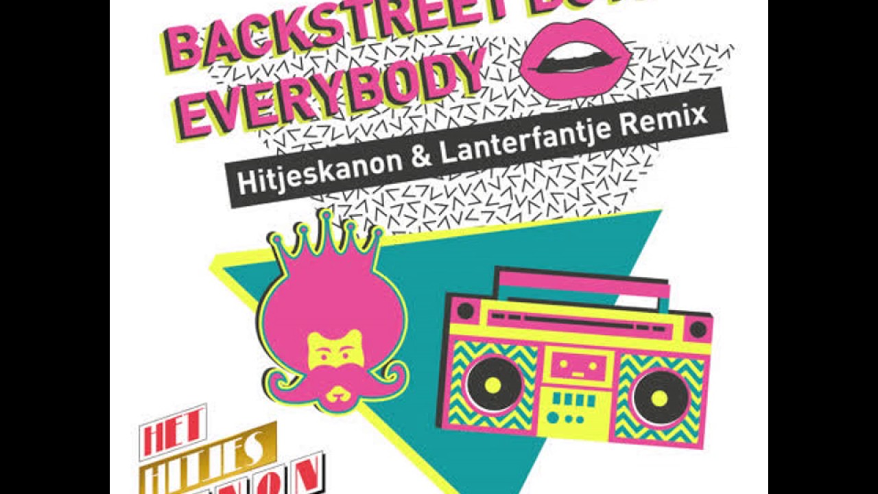 Backstreet Boys - Everybody (Hitjeskanon & Lanterfantje Remix)
