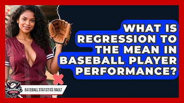 What Is Regression To The Mean In Baseball Player Performance? - Baseball Statistics Vault