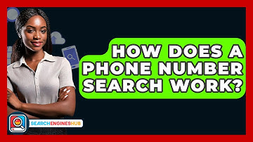 How Does A Phone Number Search Work? - SearchEnginesHub.com