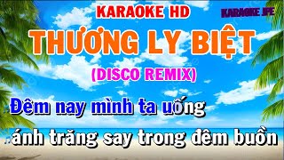 [KARAOKE HD] THƯƠNG LY BIỆT // DISCO REMIX // NHẠC SỐNG SÔI ĐỘNG