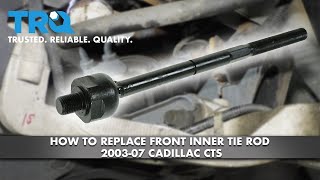 How to Replace Front Inner Tie Rod 2003-07 Cadillac CTS