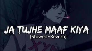 Mix- Jaa Tujhe Maaf Kiya (Slowed+Reverb) Lo-fi Remix Song||Do Bol Sad Ost Song