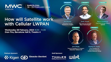 MWC24 Barcelona: 5G IoT Summit - Panel Session: How will Satellite work with Cellular LWPAN