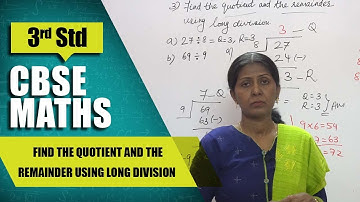 3rd Std CBSE Maths Syllabus | Find the quotient and the remainder using long division | Part-85
