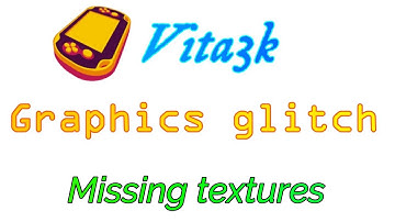 How to fix Vita3k Graphics glitch Missing textures