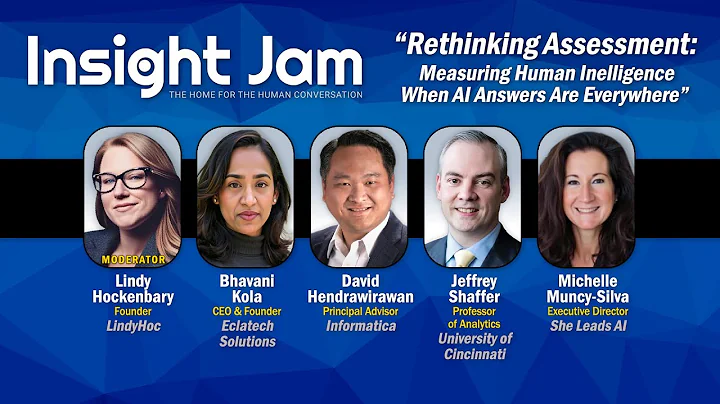 🔵 Rethinking Assessment: Measuring Human Intelligence When AI Answers Are Everywhere | #ExpertPanel
