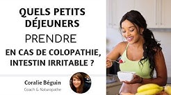 INTESTIN IRRITABLE / COLOPATHIE  QUOI MANGER LE MATIN ? | Coralie Béguin Naturopathe