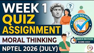 Moral Thinking: An Introduction to Values and Ethics | Week 1 Quiz Solution (NPTEL 2026) July-Oct