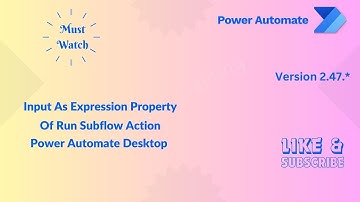Input As Expression Property Of Run Subflow Action In Power Automate Desktop #rpa