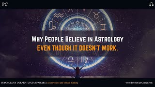 19 Psychological Reasons Why People Believe in Astrology (Even Though It Doesn’t Work) 19 Psychological Reasons Why People Believe in Astrology (Even Though It Doesn’t Work)
