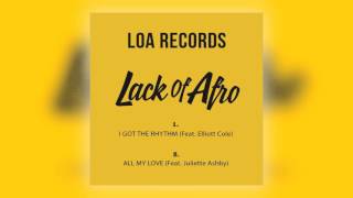 Video thumbnail of "02 Lack of Afro - All My Love (feat. Juliette Ashby) [LOA Records Ltd]"